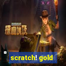 scratch! gold